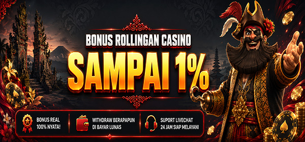 Bonus Rollingan Casino 1%
